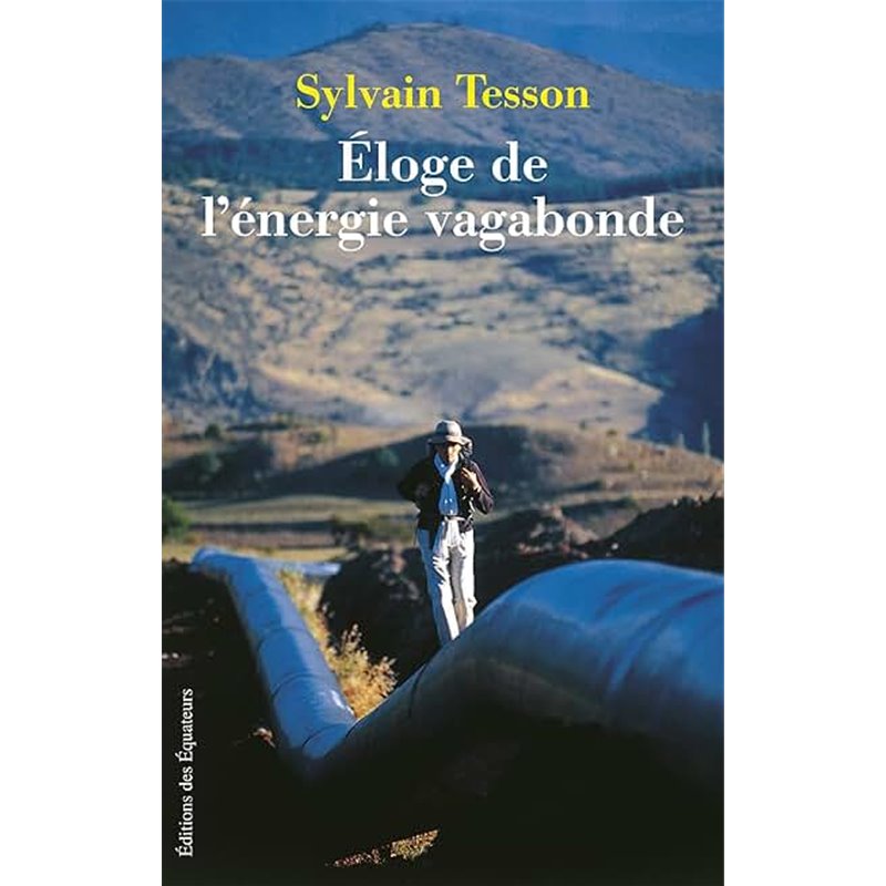 Eloge de l'énergie vagabonde l' Auteur(s): TESSON Sylvain Eloge de l'énergie vagabonde l' Auteur(s): TESSON Sylvain