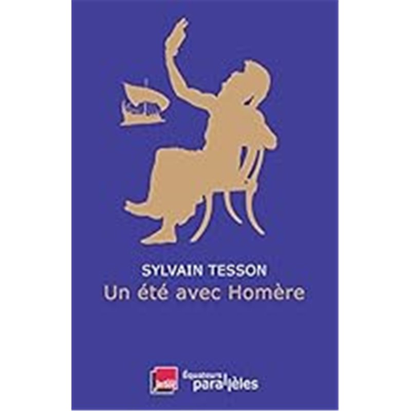 Eté avec Homère un Auteur(s): TESSON Sylvain Eté avec Homère un Auteur(s): TESSON Sylvain