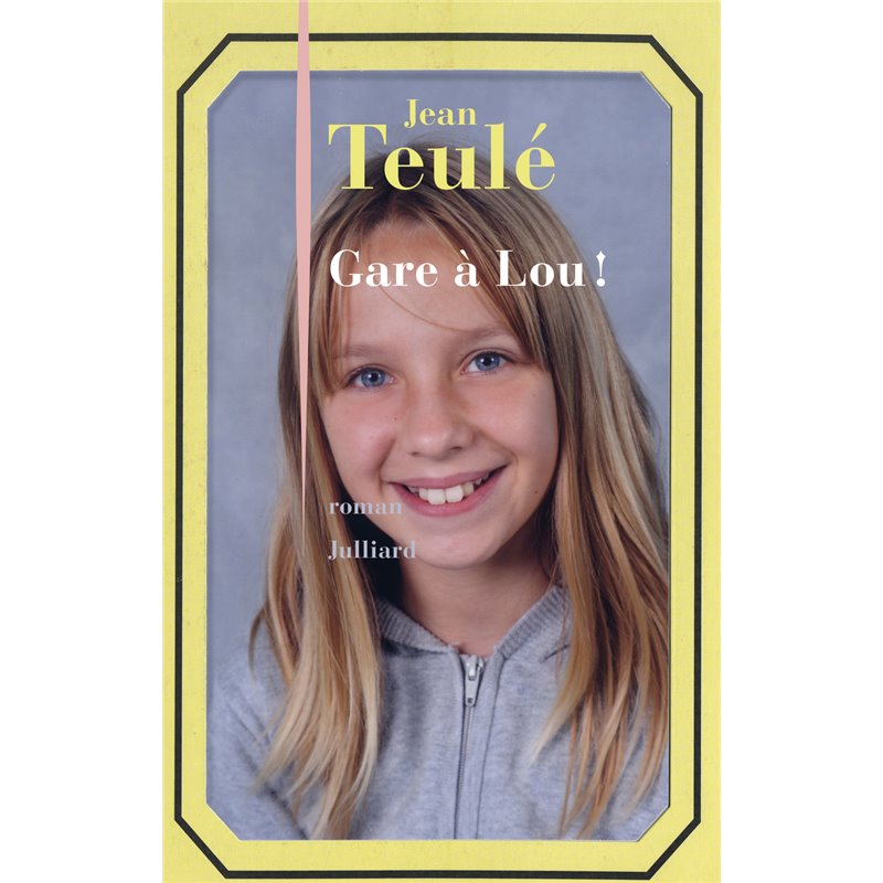 Gare à Lou ! Auteur(s): TEULE Jean Gare à Lou ! Auteur(s): TEULE Jean
