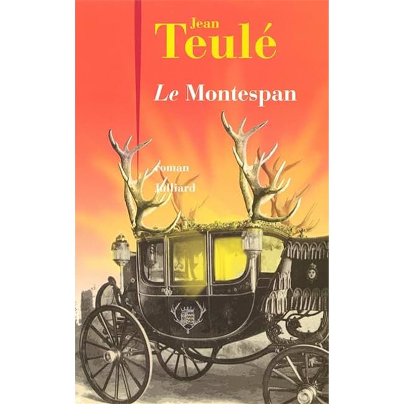 Montespan le Auteur(s): TEULE Jean Montespan le Auteur(s): TEULE Jean