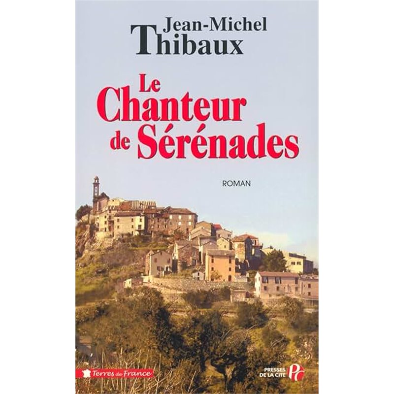 Chanteur de sÃ©rÃ©nades le Auteur(s): THIBAUX Jean-Michel