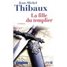 Fille du templier la Auteur(s): THIBAUX Jean-Michel