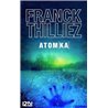 ATOM [KA] Auteur(s): THILLIEZ Franck