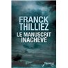 Manuscrit inachevÃ© le Auteur(s): THILLIEZ Franck