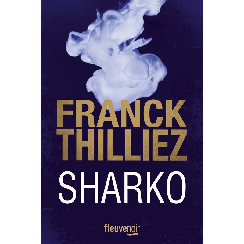 Sharko Auteur(s): THILLIEZ Franck Sharko Auteur(s): THILLIEZ Franck