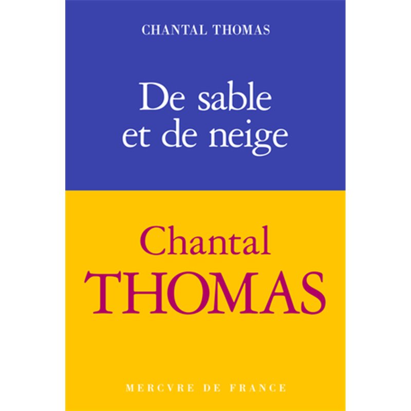 De sable et de neige Auteur(s): THOMAS Chantal De sable et de neige Auteur(s): THOMAS Chantal