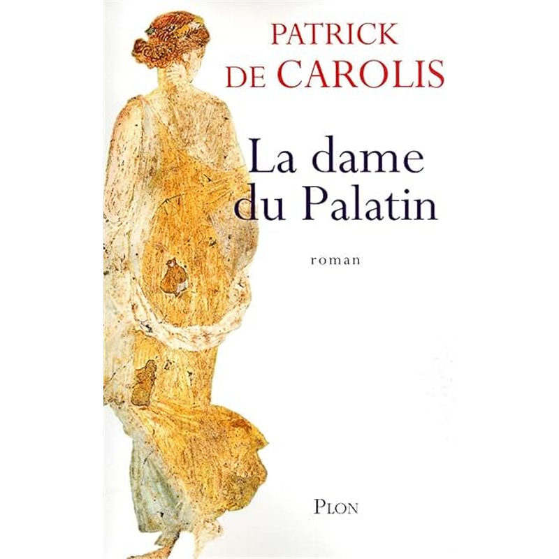 DAME DU PALATIN LA Auteur(s): CAROLIS Patrick de