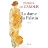 DAME DU PALATIN LA Auteur(s): CAROLIS Patrick de
