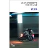 Fuir Auteur(s): TOUSSAINT Jean Philippe