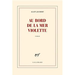 AU BORD DE LA MER VIOLETTE Auteur(s): JAUBERT Alain