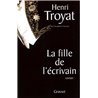 Fille de l'ecrivain la Auteur(s): TROYAT Henri