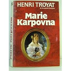 Marie Karpovna Auteur(s): TROYAT Henri