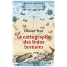 Cartographe des Indes borÃ©ales le Auteur(s): TRUC Olivier