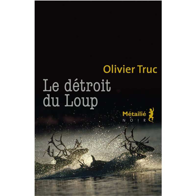 Détroit du Loup le Auteur(s): TRUC Olivier Détroit du Loup le Auteur(s): TRUC Olivier