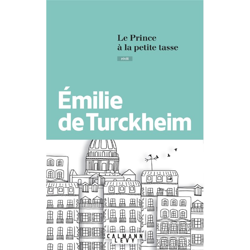 Prince à la petite tasse le Auteur(s): TURCKHEIM Emilie de Prince à la petite tasse le Auteur(s): TURCKHEIM Emilie de