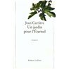 JARDIN POUR L'ETERNEL UN Auteur(s): CARRIERE Jean
