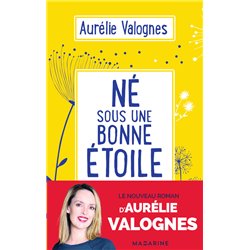 NÃ© sous une bonne Ã©toile Auteur(s): VALOGNES Aurelie