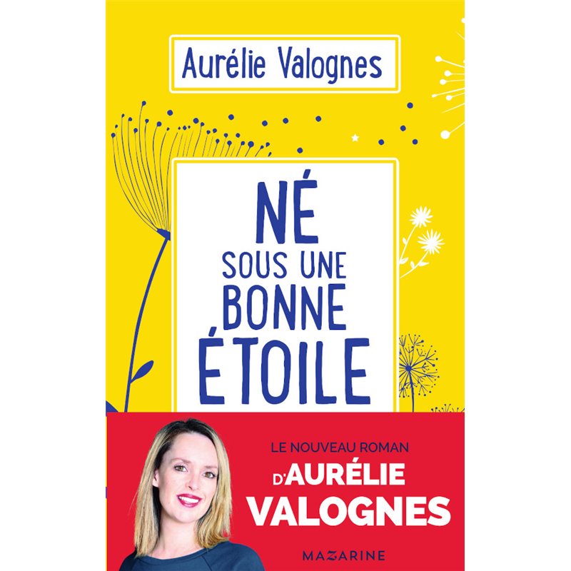 Né sous une bonne étoile Auteur(s): VALOGNES Aurelie Né sous une bonne étoile Auteur(s): VALOGNES Aurelie