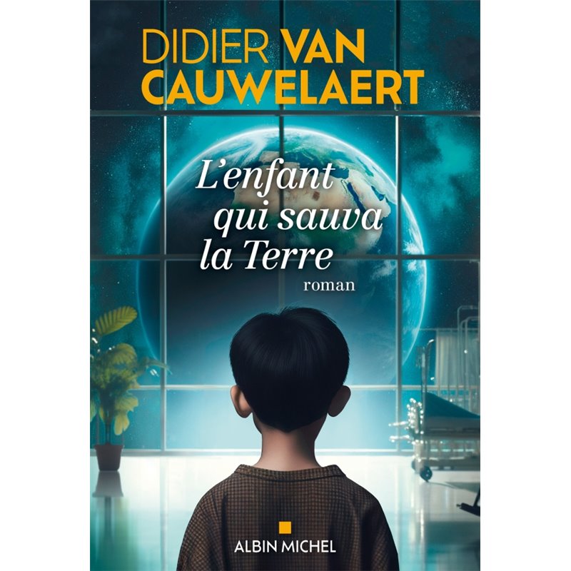 Enfant qui sauva la Terre l' (Nouveauté) Auteur(s): VAN CAUWELAERT Didier Enfant qui sauva la Terre l' (Nouveauté) Auteur(s): VAN CAUWELAERT Didier