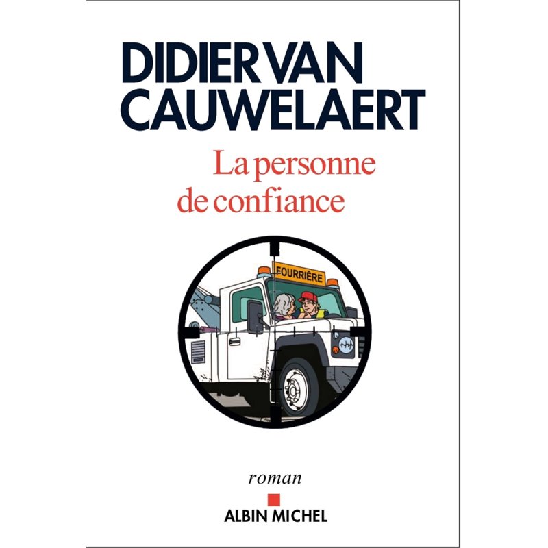 Personne de confiance la Auteur(s): VAN CAUWELAERT Didier Personne de confiance la Auteur(s): VAN CAUWELAERT Didier