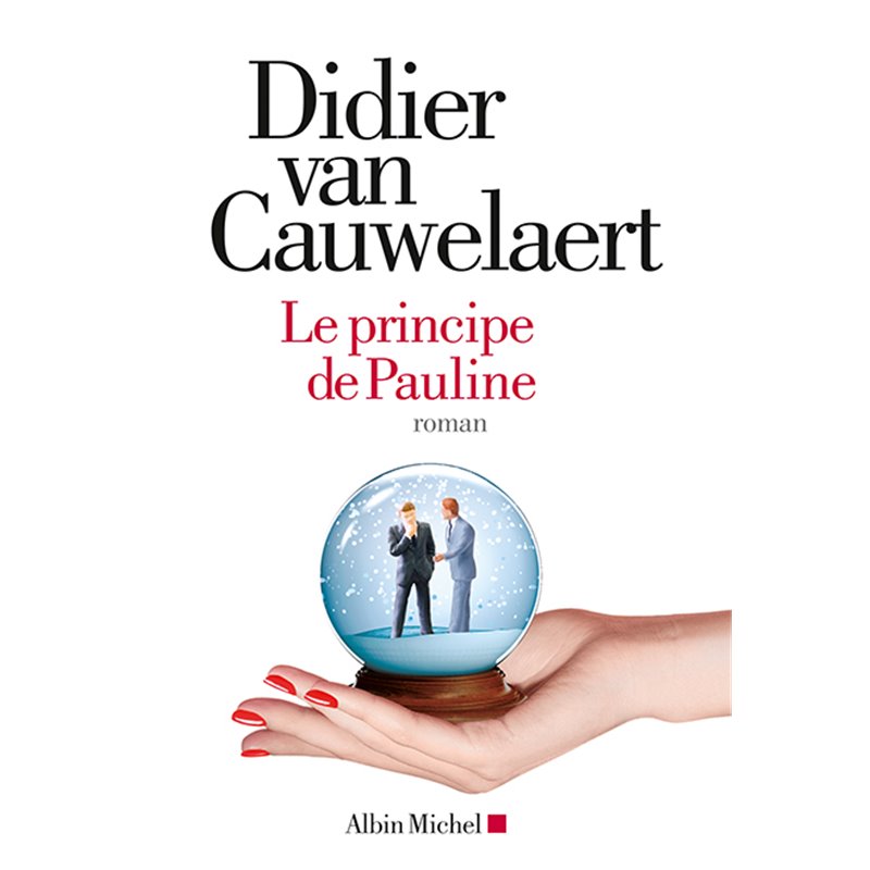 Principe de Pauline le Auteur(s): VAN CAUWELAERT Didier Principe de Pauline le Auteur(s): VAN CAUWELAERT Didier
