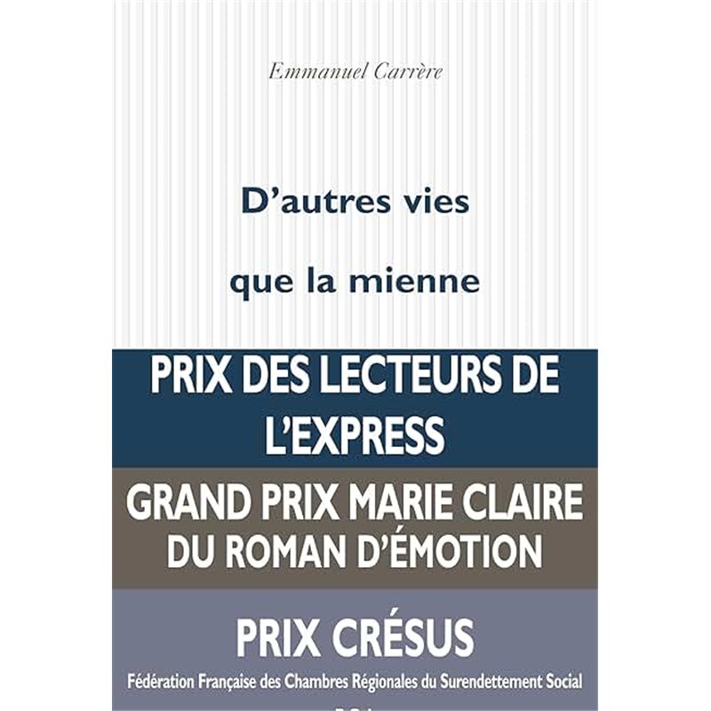D'AUTRES VIES QUE LA MIENNE Auteur(s): CARRERE Emmanuel
