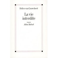 Vie interdite la Auteur(s): VAN CAUWELAERT Didier