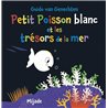 Petit poisson blanc et les trÃ©sors de la mer Auteur(s): VAN GENECHTEN Guido