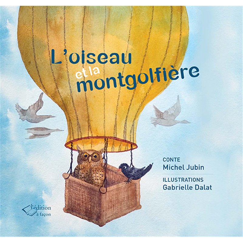 OISEAU ET LA MONTAGNE L Auteur(s): JUBIN Michel