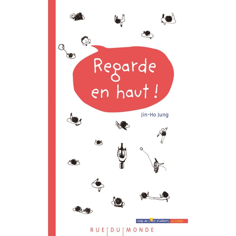 REGARDE EN HAUT ! Auteur(s): JUNG Jin-Ho