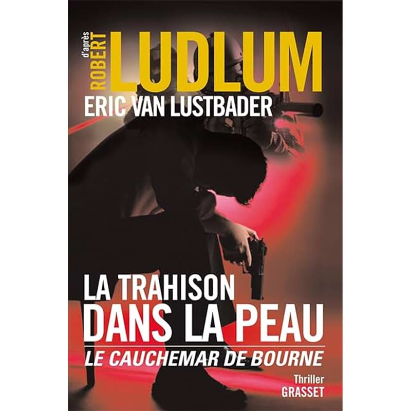 Trahison dans la peau la Auteur(s): VAN LUSTBADER Eric Trahison dans la peau la Auteur(s): VAN LUSTBADER Eric