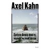ENTRE DEUX MERS VOYAGE AU BOUT DE SOI Auteur(s): KAHN Axel
