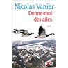 Donne-moi des ailes Auteur(s): VANIER Nicolas