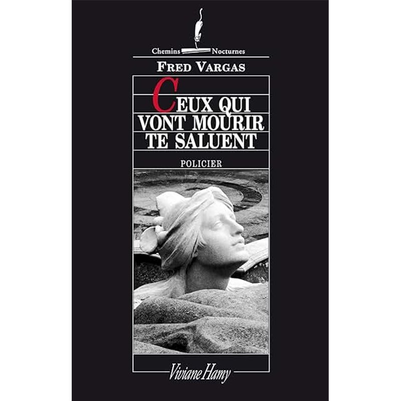 Ceux qui vont mourir te saluent Auteur(s): VARGAS Fred Ceux qui vont mourir te saluent Auteur(s): VARGAS Fred