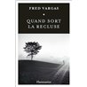Quand sort la recluse Auteur(s): VARGAS Fred