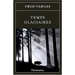 Temps glaciaires Auteur(s): VARGAS Fred