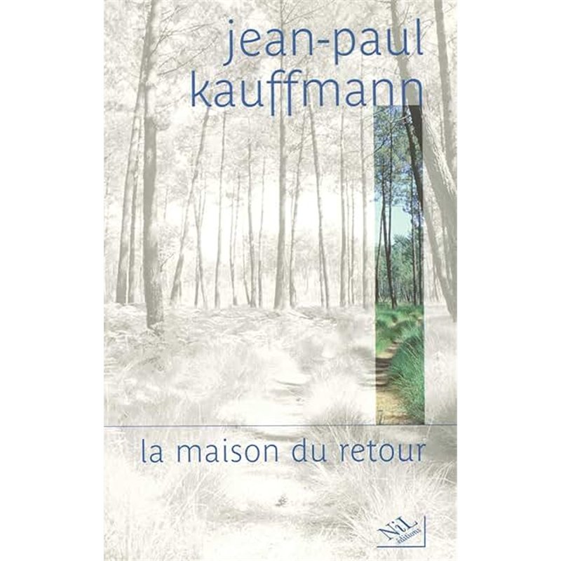 MAISON DU RETOUR LA Auteur(s): KAUFFMANN Jean Paul