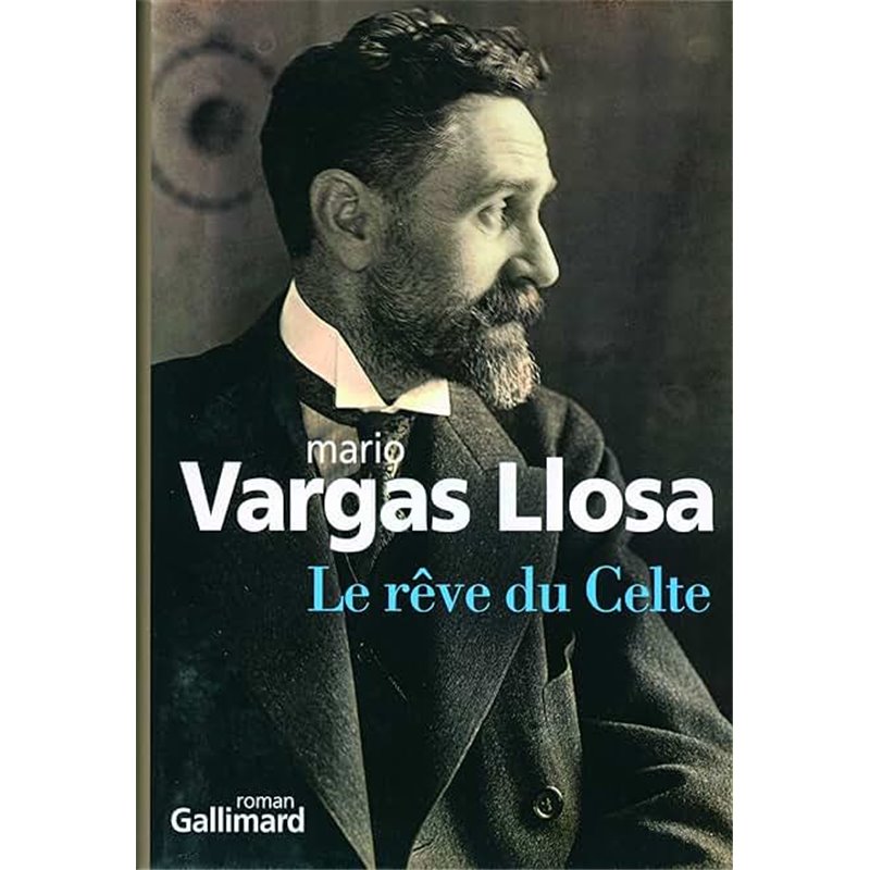 Rêve du Celte le Auteur(s): VARGAS LLOSA Franck Rêve du Celte le Auteur(s): VARGAS LLOSA Franck
