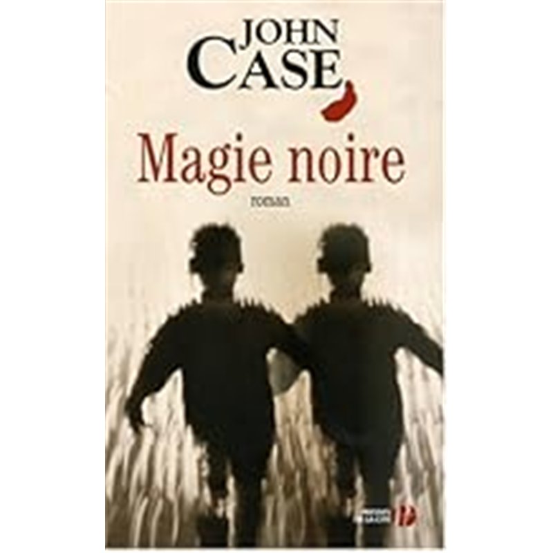 MAGIE NOIRE Auteur(s): CASE John