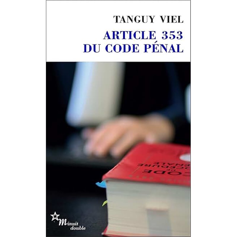 Article 353 du Code Pénal Auteur(s): VIEL Tanguy Article 353 du Code Pénal Auteur(s): VIEL Tanguy