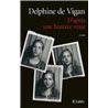 D'aprÃ¨s une histoire vraie Auteur(s): VIGAN Delphine de