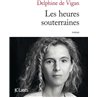 Heures souterraines Les Auteur(s): VIGAN Delphine de