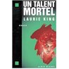 TALENT MORTEL UN Auteur(s): KING Laurie