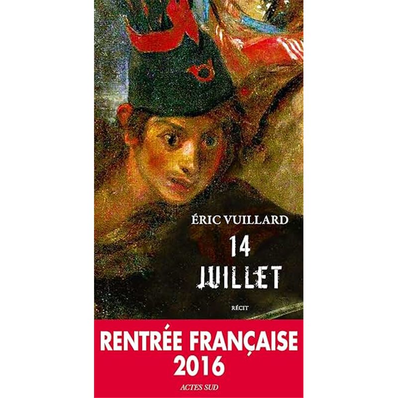 14 Juillet Auteur(s): VUILLARD Eric 14 Juillet Auteur(s): VUILLARD Eric