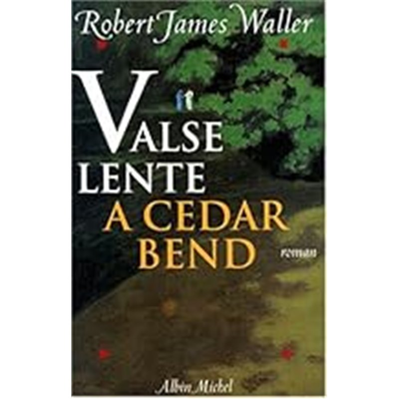 Valse lente a cedar bend Auteur(s): WALLER Robert James Valse lente a cedar bend Auteur(s): WALLER Robert James