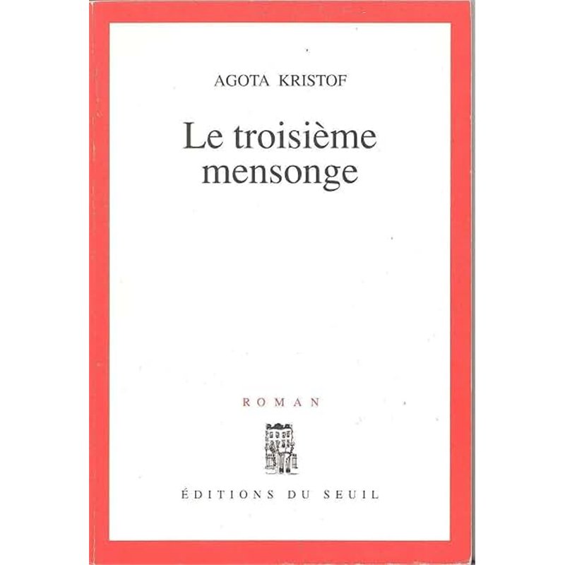 TROISIEME MENSONGE LE Auteur(s): KRISTOF Agota