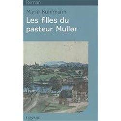 FILLES DU PASTEUR MULLER LES Auteur(s): KUHLMANN Marie
