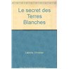 SECRET DES TERRES BLANCHES LE Auteur(s): LABORIE Christian