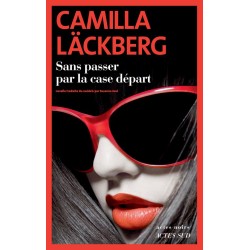 SANS PASSER PAR LA CASE DEPART Auteur(s): LACKBERG Camilla