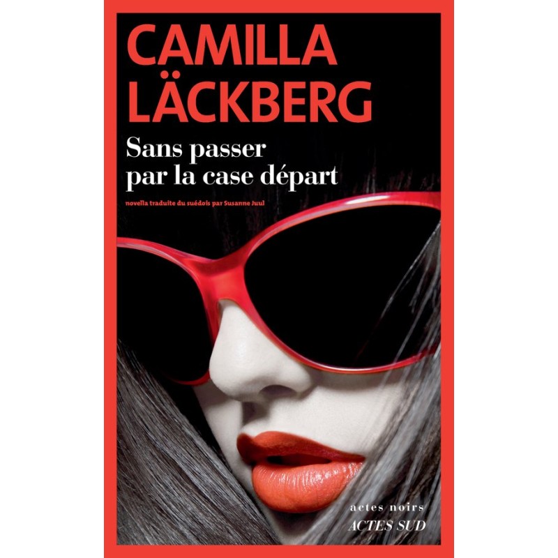 SANS PASSER PAR LA CASE DEPART Auteur(s): LACKBERG Camilla